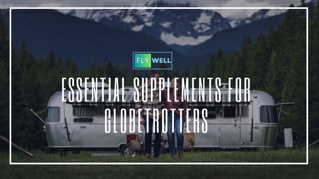 Essential Supplements for Globetrotters