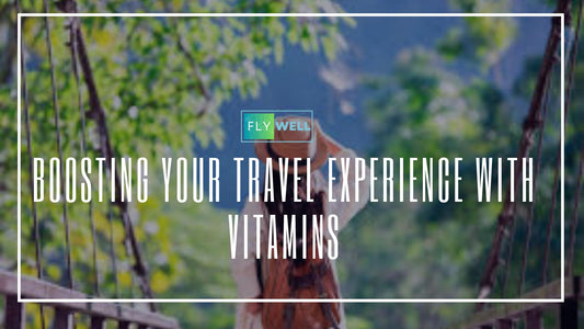 Boosting Your Travel Experience With Vitamins