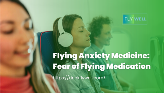 Flying Anxiety Medicine