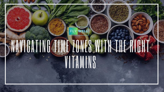 Navigating Time Zones With the Right Vitamins