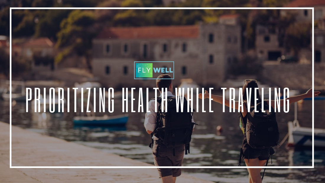 Prioritizing Health While Traveling