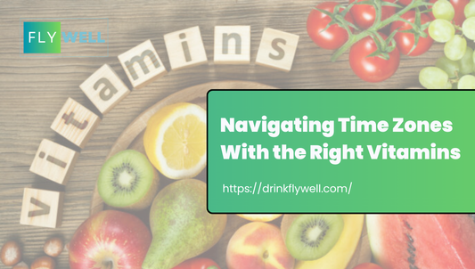 Navigating Time Zones With the Right Vitamins