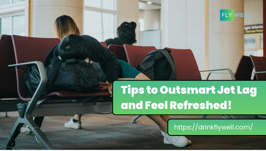 No More Tired Travel: Tips to Outsmart Jet Lag and Feel Refreshed!